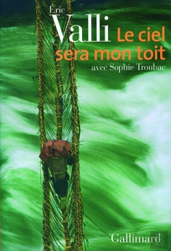 Bertrand.pt - Le Ciel Sera Mon Toit : Récit D'Aventures Et De Voyages