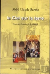 Le Ciel Sur La Terre : Essai Sur L'Essence De La Liturgie