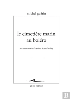 Bertrand.pt - Le Cimetière Marin Au Boléro : Un Commentaire Du Poème De Paul Valéry