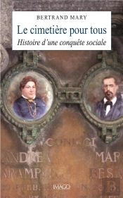 Le Cimetière Pour Tous : Histoire D'Une Conquête Sociale