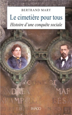 Bertrand.pt - Le Cimetière Pour Tous : Histoire D'Une Conquête Sociale