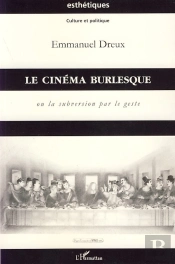 Le Cinéma Burlesque Ou La Subversion Par Le Geste