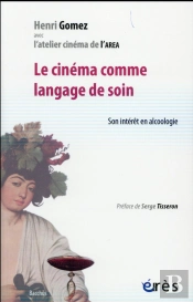Le Cinéma Comme Langage De Soin ; Son Intérêt En Alcoologie