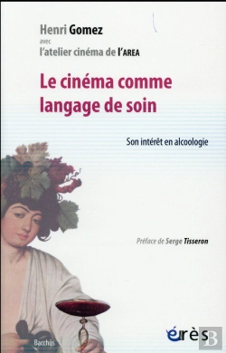 Bertrand.pt - Le Cinéma Comme Langage De Soin ; Son Intérêt En Alcoologie