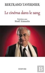 Le Cinéma Dans Le Sang ; Entretiens Avec Noël Simsolo