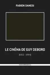 Le Cinema De Guy Debord