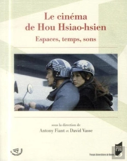 Bertrand.pt - Le Cinéma De Hou Hsiao-Hsien ; Espaces, Temps, Sons