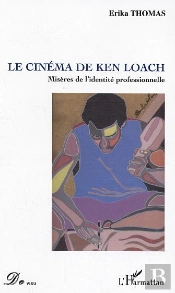 Le Cinema De Ken Loach ; Miseres De L'Identite Professionnelle