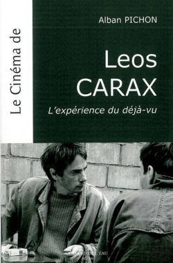 Bertrand.pt - Le Cinéma De Léos Carax ; L'Expérience Du Déjà-Vu