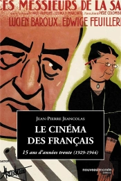 Le Cinema Des Francais ; 15 Ans D'Annees Trente, 1929-1944