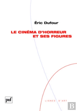 Bertrand.pt - Le Cinéma D'Horreur Et Ses Figures