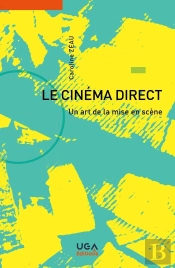 Le Cinéma Direct : Un Art De La Mise En Scène