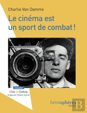 Le Cinéma Est Un Sport De Combat !
