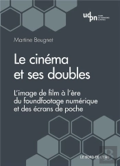 Le Cinéma Et Ses Doubles ; L'Image De Film À L'Ère Du Foundfootage Numérique Et Des Écrans De Poche