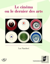 Le Cinéma Ou Le Dernier Des Arts