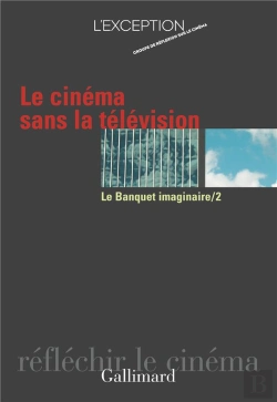 Bertrand.pt - Le Cinema Sans La Television T.2 ; Le Banquet Imaginaire
