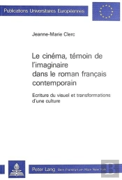 Le Cinema, Temoin De L'Imaginaire Dans Le Roman Francais Contemporain