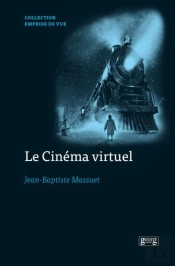 Le Cinéma Virtuel : De La Performance Capture Aux Imaginaires Numériques Des Formes Cinématographiques