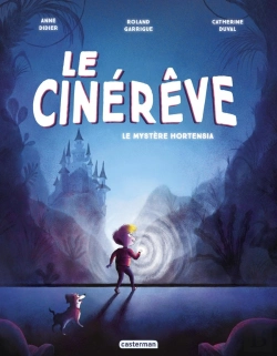 Bertrand.pt - Le Cinérêve Tome 1 : Le Mystère Hortensia