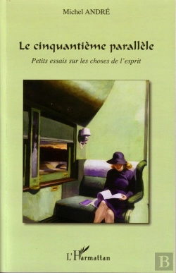 Bertrand.pt - Le Cinquantième Parallèle ; Petits Essais Sur Les Choses De L'Esprit