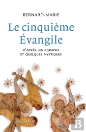 Le Cinquième Évangile ; D'Après Les Agrapha Et Quelques Mystiques