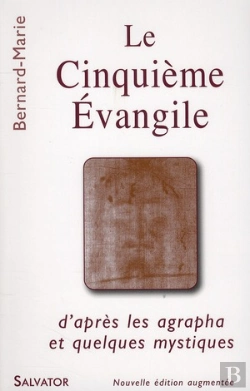 Bertrand.pt - Le Cinquieme Evangile ; D'Après Les Agrapha Et Quelques Mystiques