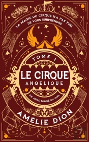 Le Cirque Angelique T1 ; Un Ange Tombe Du Ciel