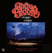 Le Cirque Bidon ; Les Visages Du Cirque