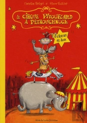Le Cirque Pitouflard À Petaouchnock