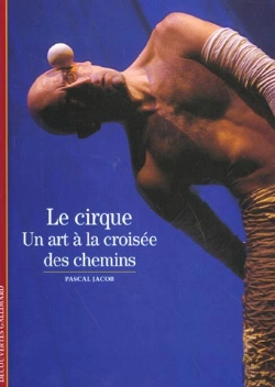 Bertrand.pt - Le Cirque : Un Art À La Croisée Des Chemins