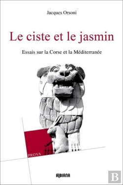 Bertrand.pt - Le Ciste Et Le Jasmin - Essais Sur La Corse Et Le Mediterranee