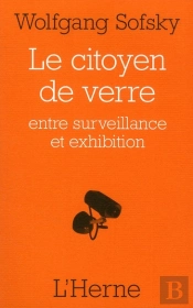 Le Citoyen De Verre, Entre Exhibition Et Surveillance