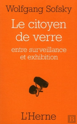 Bertrand.pt - Le Citoyen De Verre, Entre Exhibition Et Surveillance