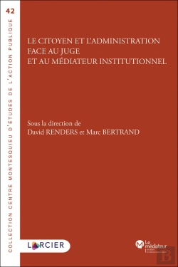 Bertrand.pt - Le Citoyen Et L'Administration Face Au Juge Et Au Médiateur Institutionnel