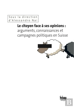 Bertrand.pt - Le Citoyen Face À Ses Opinions : Arguments, Connaissances Et Campagnes Politiques En Suisse