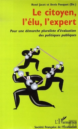 Bertrand.pt - Le Citoyen, L'Élu, L'Expert ; Pour Une Démarche Pluraliste D'Évaluation Des Politiques Publiques