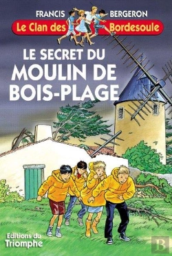 Bertrand.pt - Le Clan Des Bordesoule Tome 12 : Le Secret Du Moulin De Bois-Plage