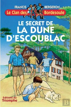 Bertrand.pt - Le Clan Des Bordesoule Tome 16 : Le Secret De La Dune D'Escoublac