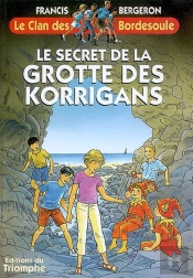Le Clan Des Bordesoule Tome 19 : Le Secret De La Grotte Des Korrigans