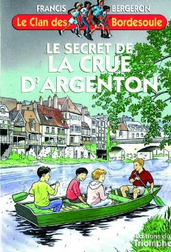 Bertrand.pt - Le Clan Des Bordesoule Tome 22 : Le Secret De La Crue D'Argenton