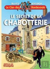 Le Clan Des Bordesoule Tome 25 : Le Secret De La Chabotterie