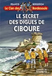 Le Clan Des Bordesoule Tome 26 : Le Secret Des Digues De Ciboure