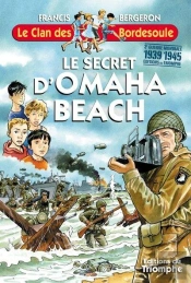 Le Clan Des Bordesoule Tome 30 : Le Secret D'Omaha Beach