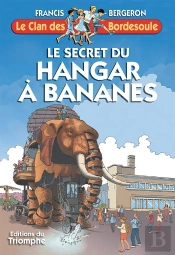 Le Clan Des Bordesoule Tome 33 : Le Secret Du Hangar À Bananes