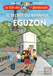 Le Clan Des Bordesoule Tome 39 : Le Secret Du Barrage D'Eguzon