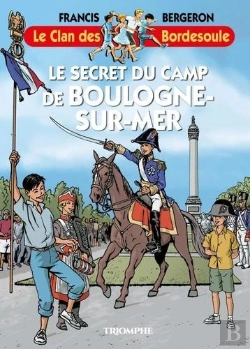 Bertrand.pt - Le Clan Des Bordesoule Tome 40 : Le Secret Du Camp De Boulogne-Sur-Mer