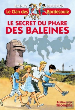 Bertrand.pt - Le Clan Des Bordesoule Tome 5 : Le Secret Du Phare Des Baleines