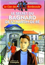Le Clan Des Bordesoule Tome 7 : Le Secret Du Bagnard De Saint Martin De Ré