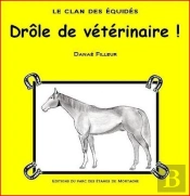 Le Clan Des Equides, Drole De Veterinaire