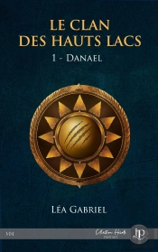 Le Clan Des Hauts Lacs Tome 1 ; Danael